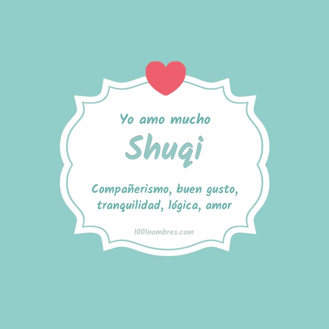 Yo amo mucho Shuqi
