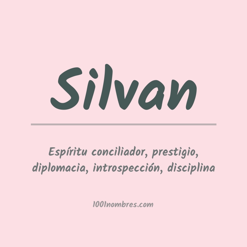Significado del nombre Silvan Significado del nombre Silvan