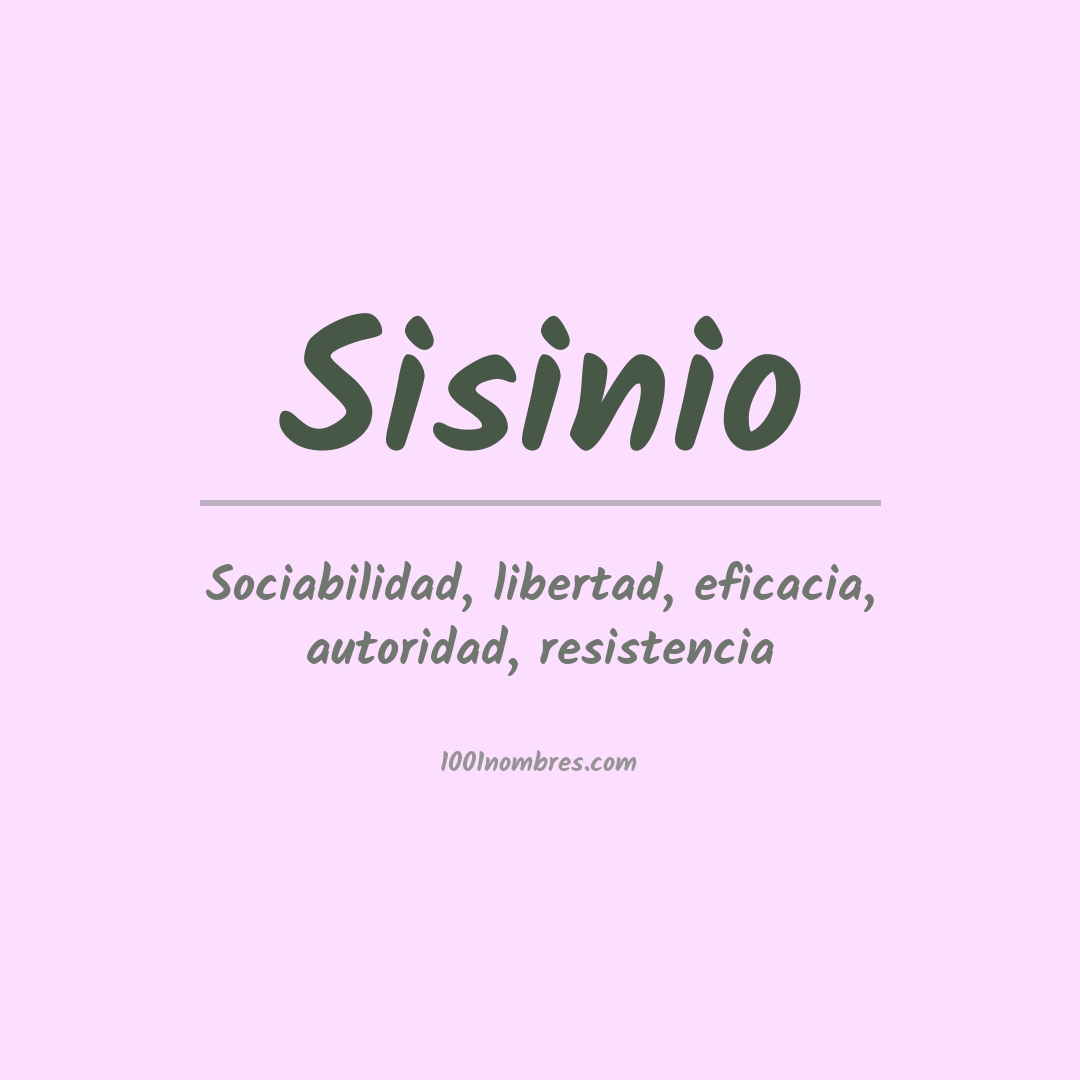 Significado del nombre Sisinio Significado del nombre Sisinio