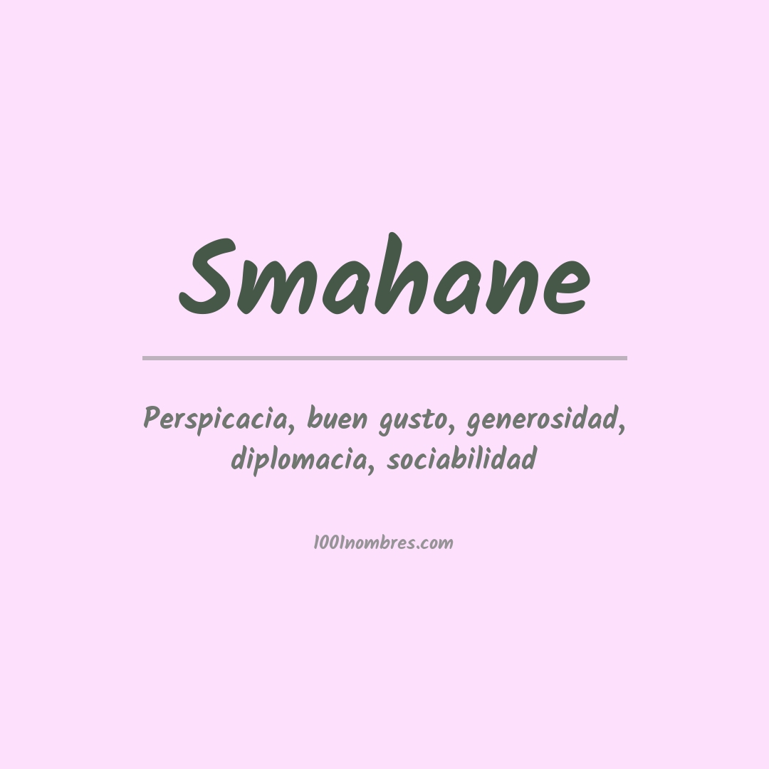 Significado del nombre Smahane Significado del nombre Smahane