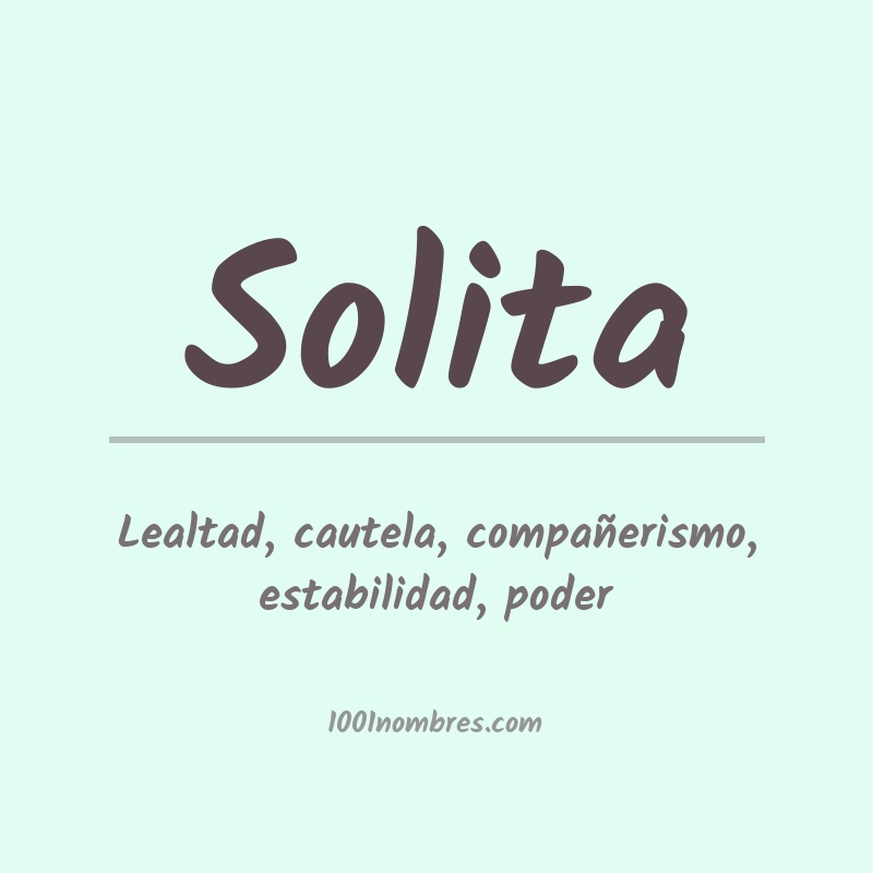 Significado del nombre Solita Significado del nombre Solita