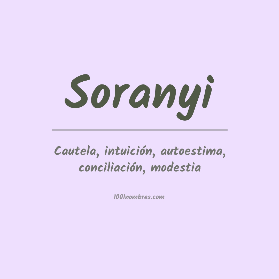 Significado del nombre Soranyi Significado del nombre Soranyi