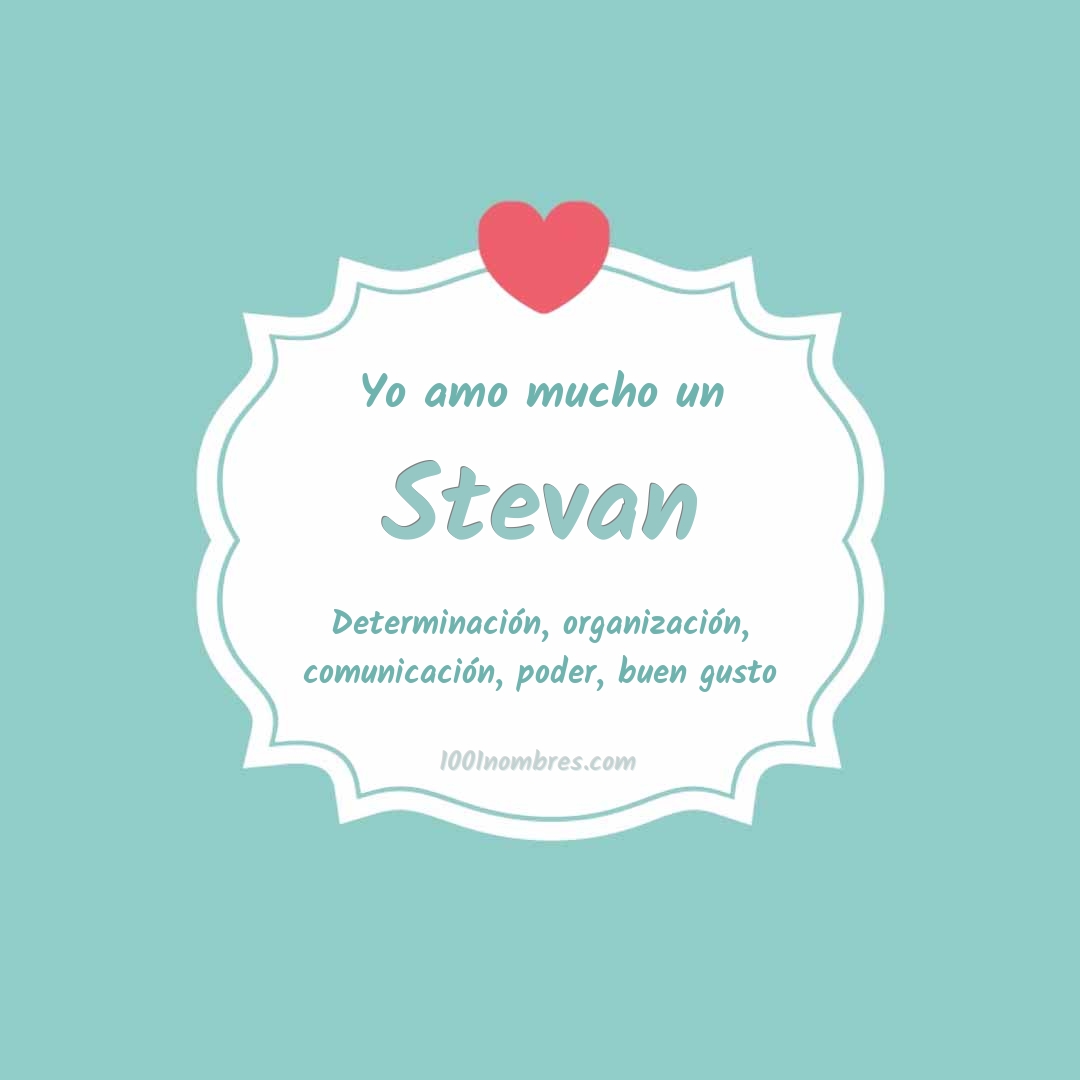 Yo amo mucho Stevan Yo amo mucho Stevan