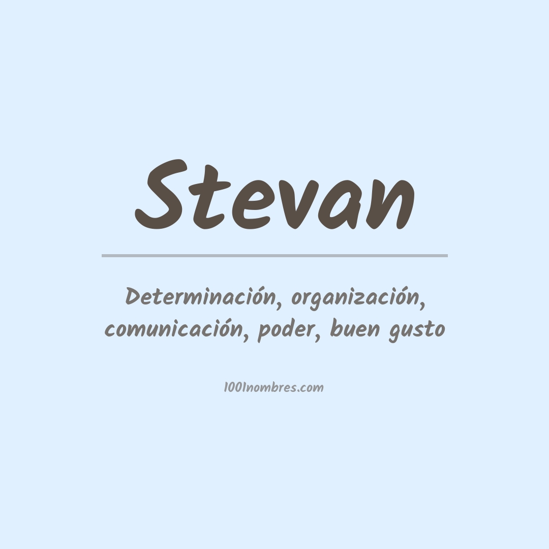 Significado del nombre Stevan Significado del nombre Stevan