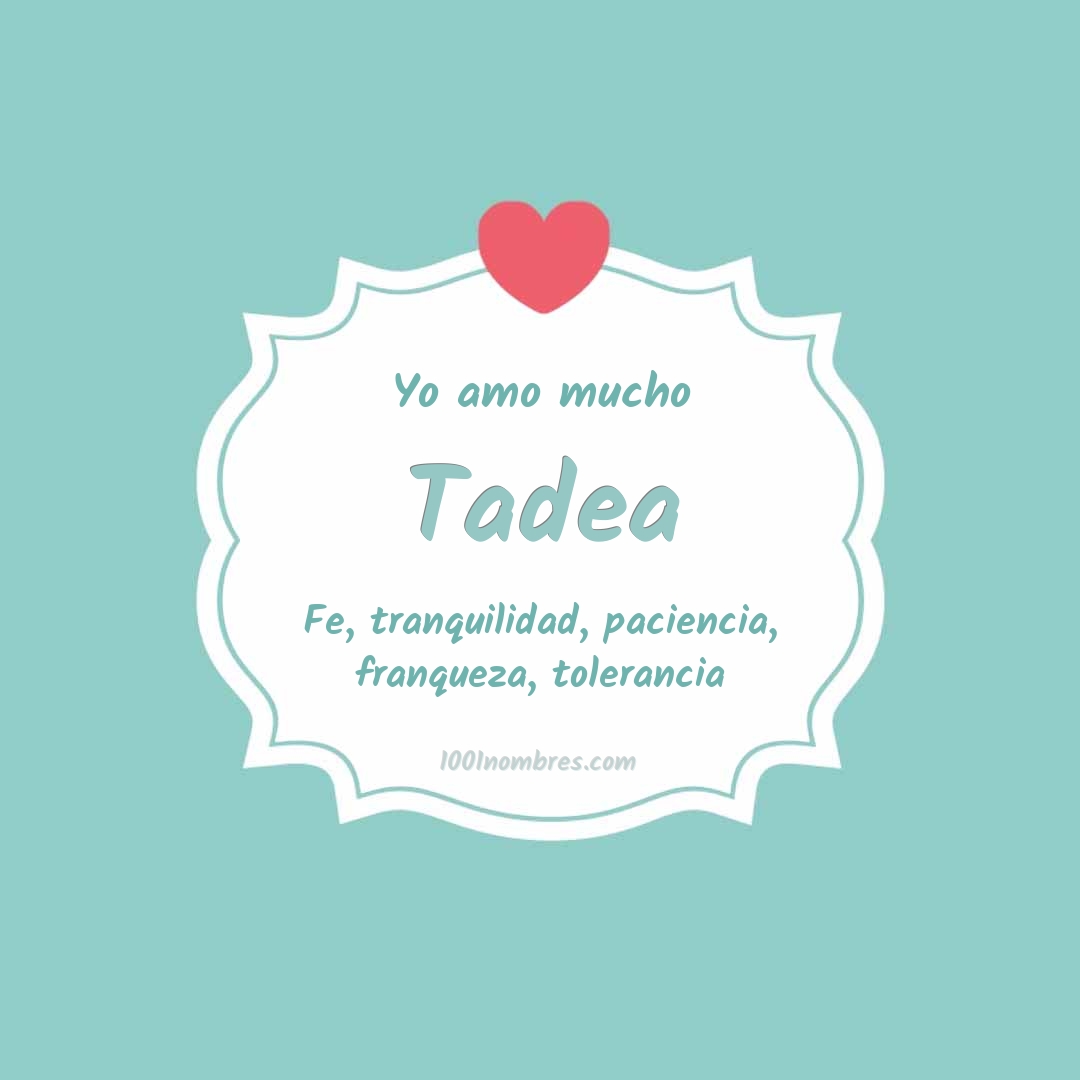 Yo amo mucho Tadea Yo amo mucho Tadea