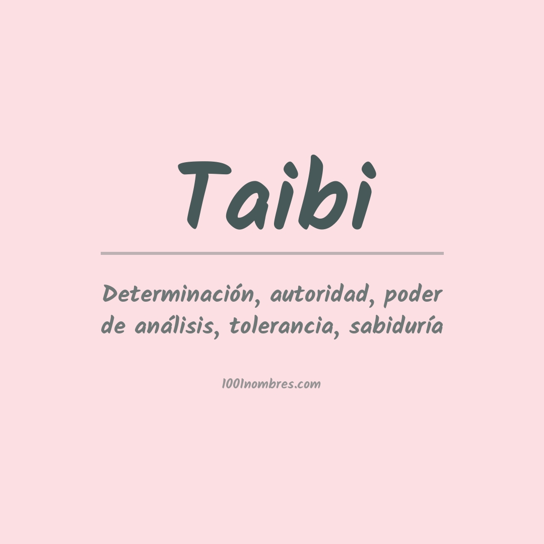 Significado del nombre Taibi Significado del nombre Taibi
