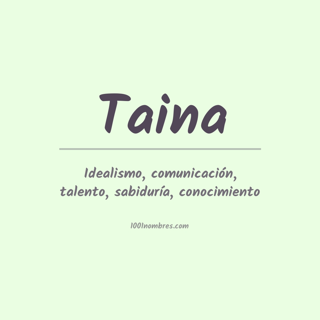Significado del nombre Taina
