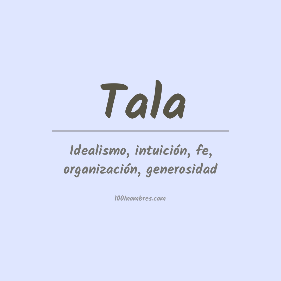 Significado del nombre Tala Significado del nombre Tala
