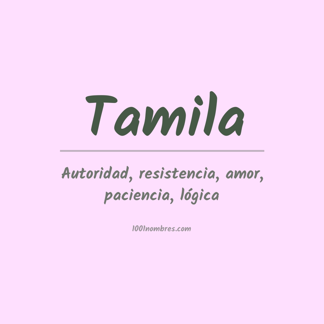 Significado del nombre Tamila