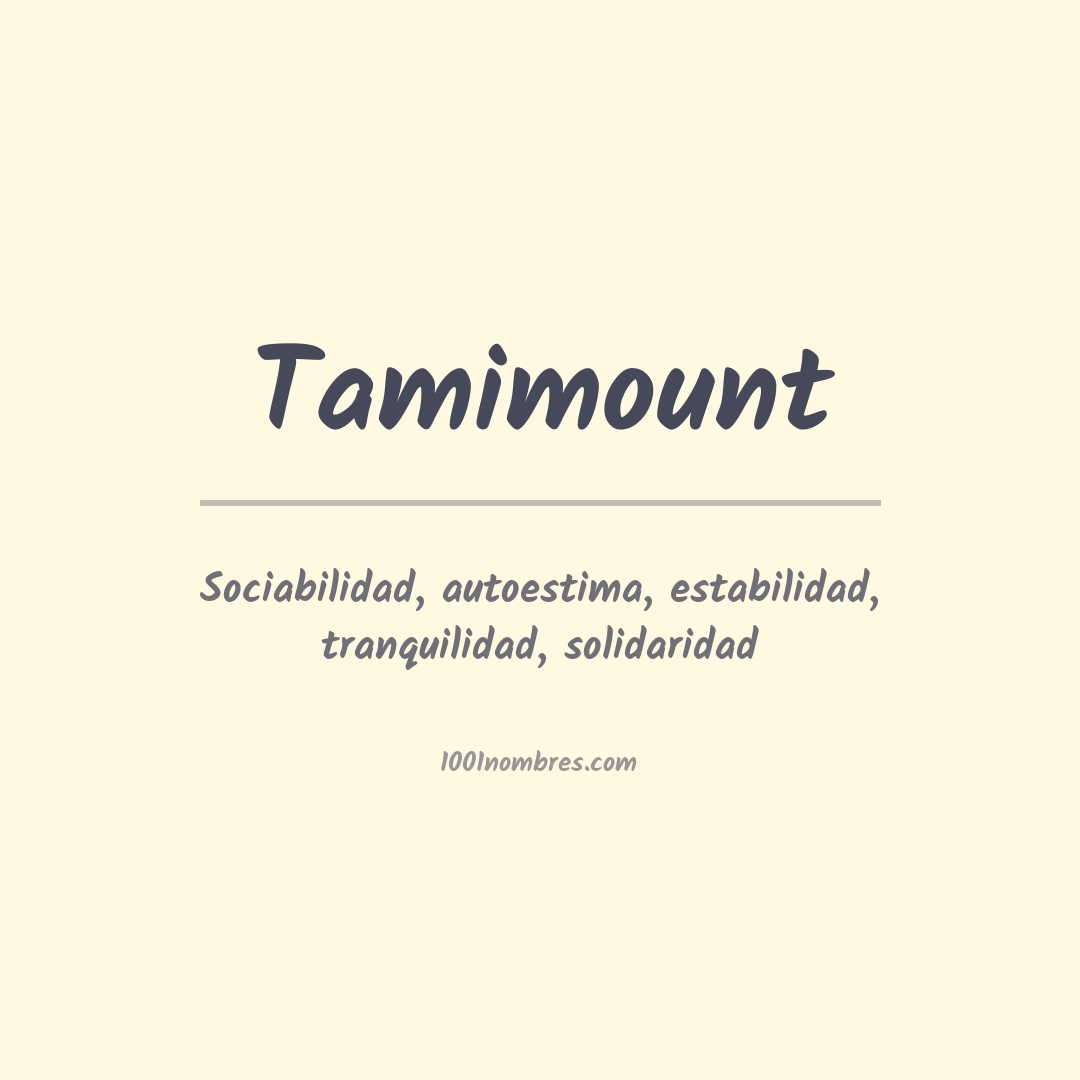 Significado del nombre Tamimount Significado del nombre Tamimount