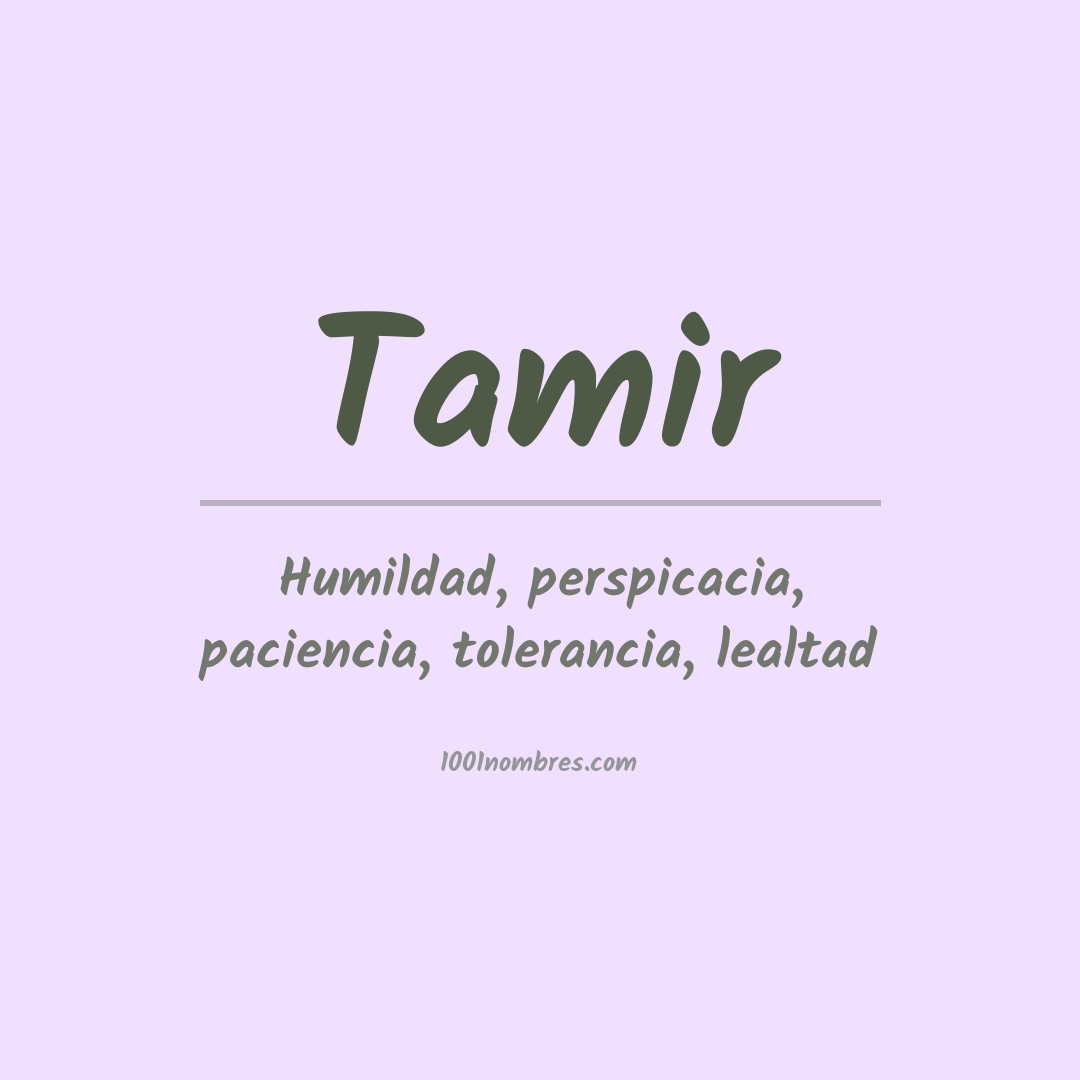 Significado del nombre Tamir Significado del nombre Tamir