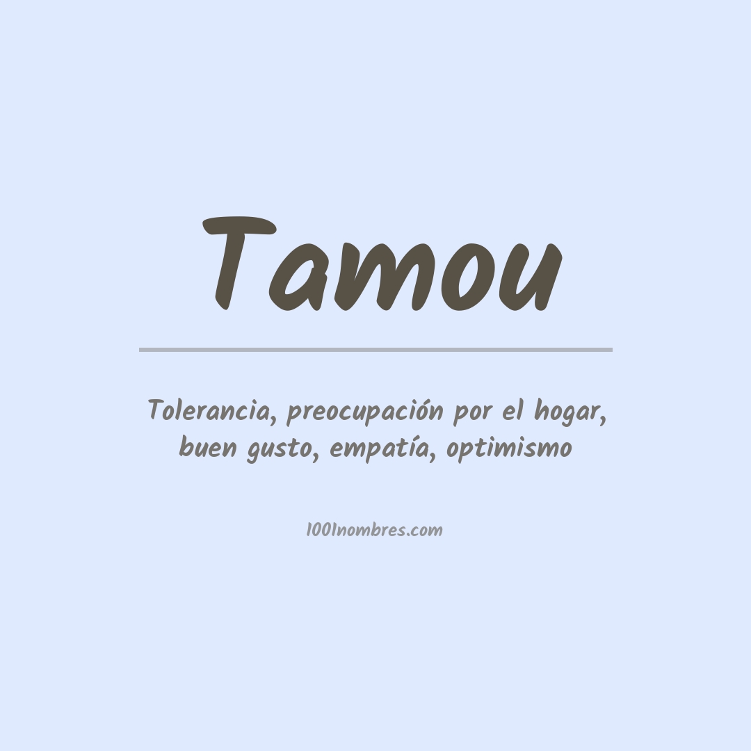 Significado del nombre Tamou Significado del nombre Tamou