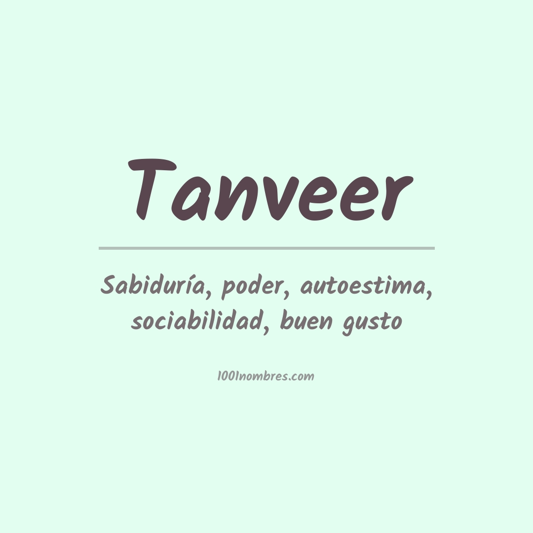 Significado del nombre Tanveer