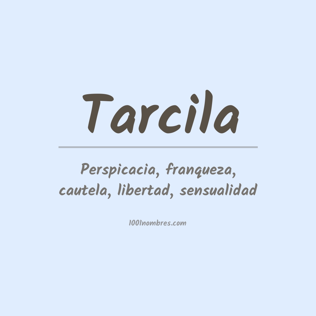 Significado del nombre Tarcila Significado del nombre Tarcila