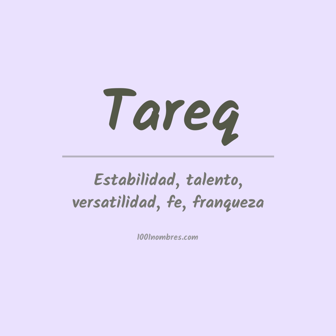 Significado del nombre Tareq Significado del nombre Tareq