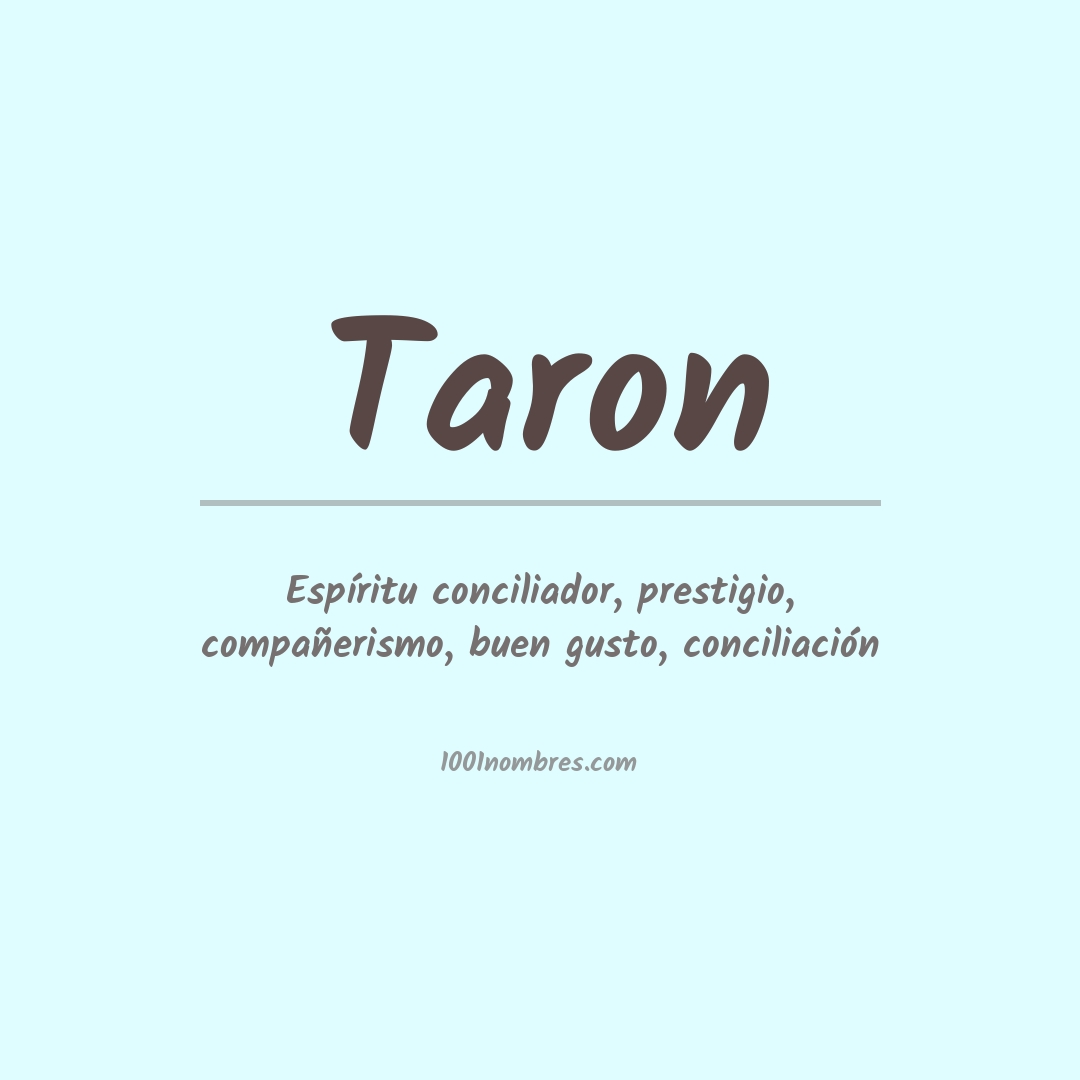 Significado del nombre Taron Significado del nombre Taron