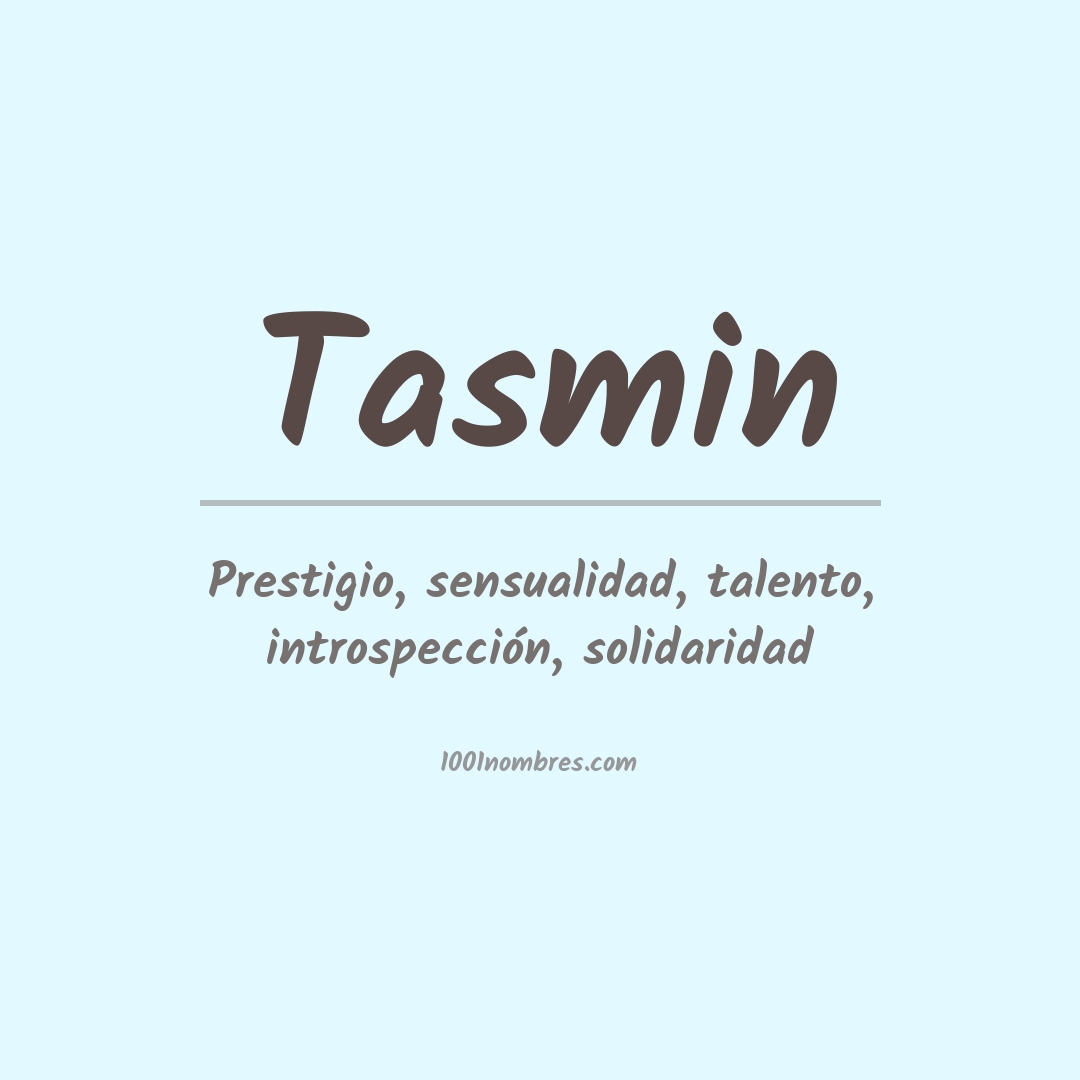 Significado del nombre Tasmin Significado del nombre Tasmin