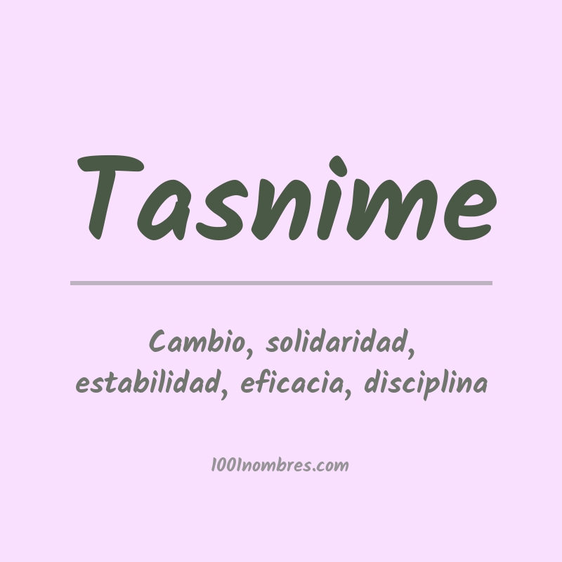 Significado del nombre Tasnime Significado del nombre Tasnime
