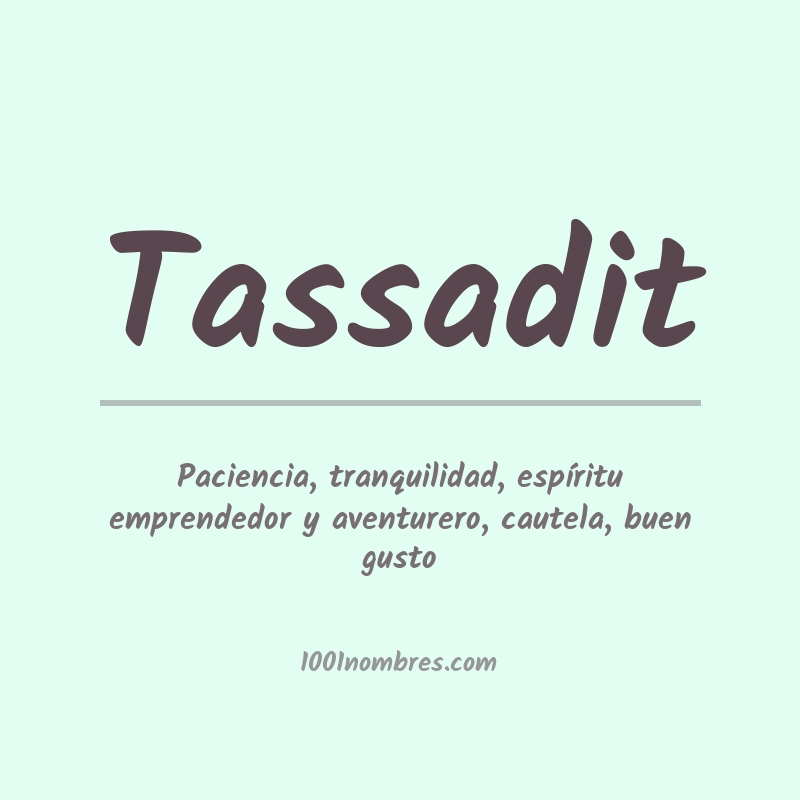 Significado del nombre Tassadit Significado del nombre Tassadit