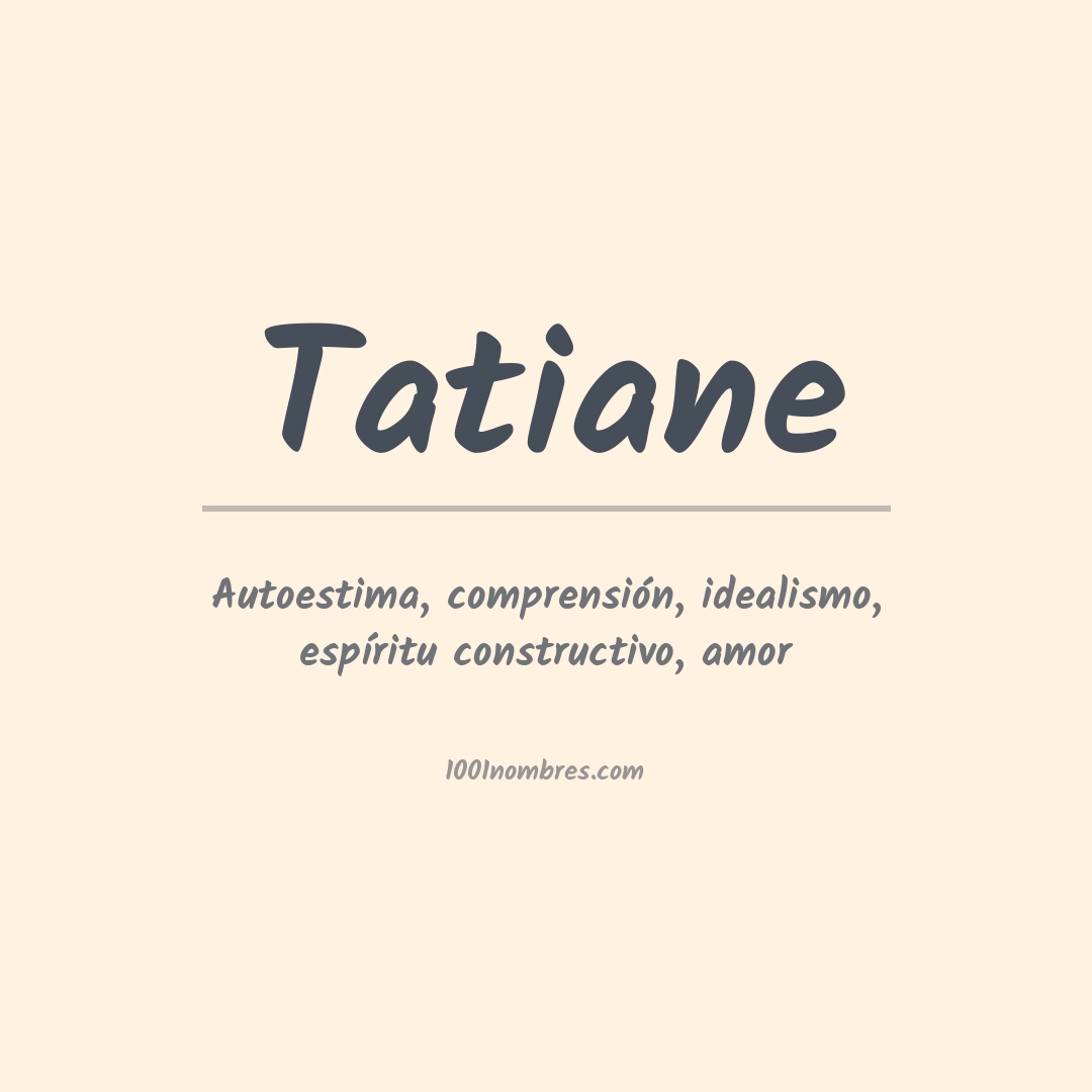 Significado del nombre Tatiane
