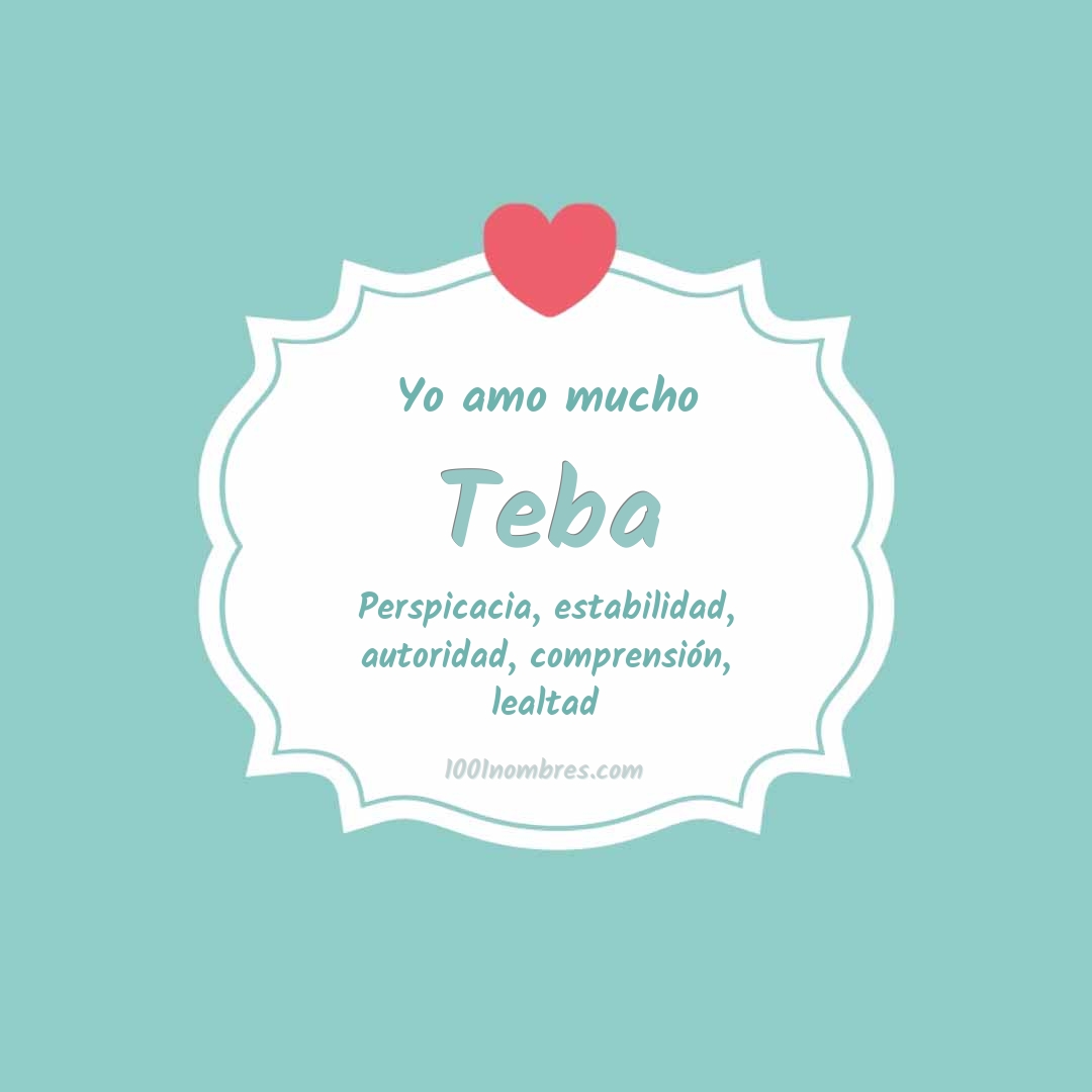Yo amo mucho Teba Yo amo mucho Teba
