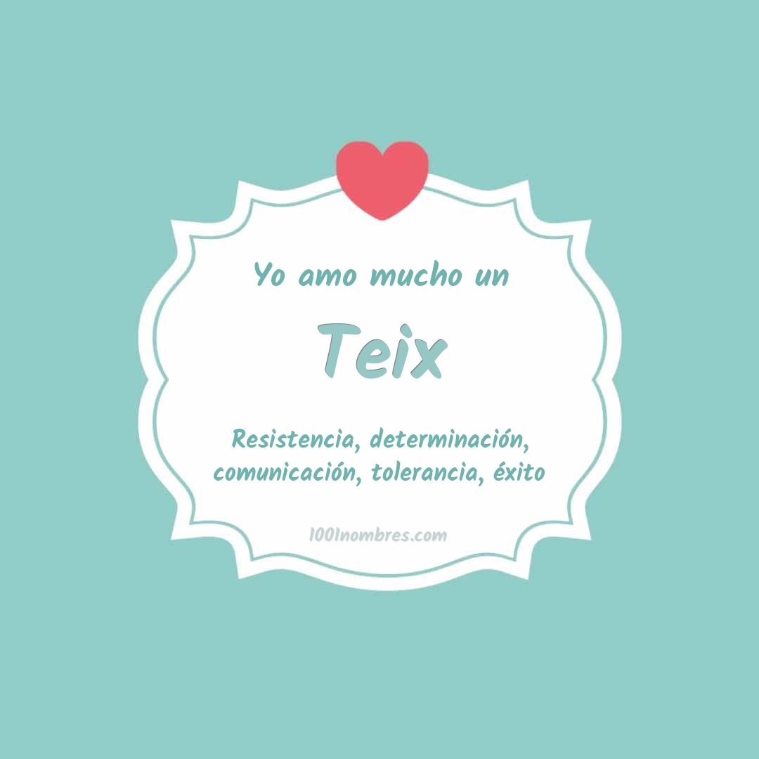 Yo amo mucho Teix