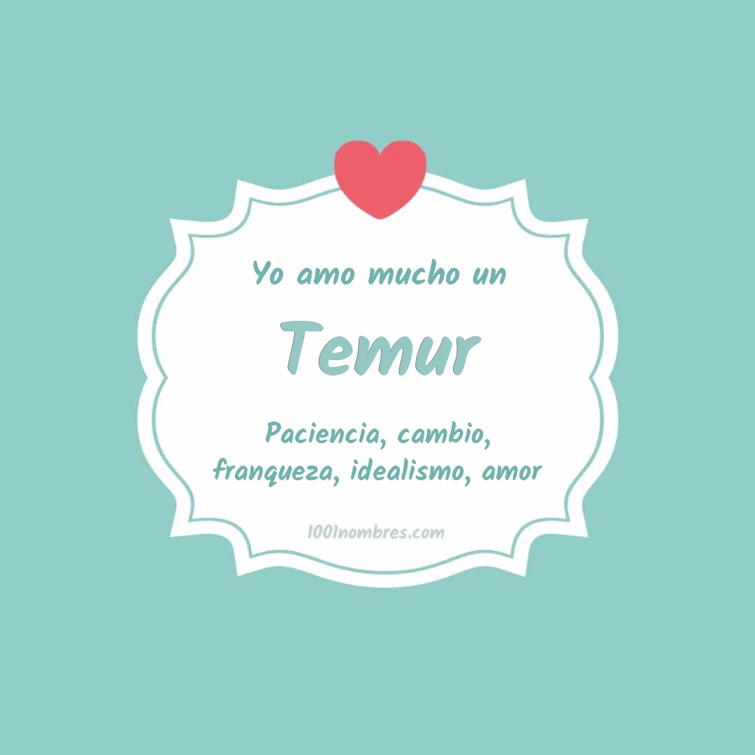 Yo amo mucho Temur