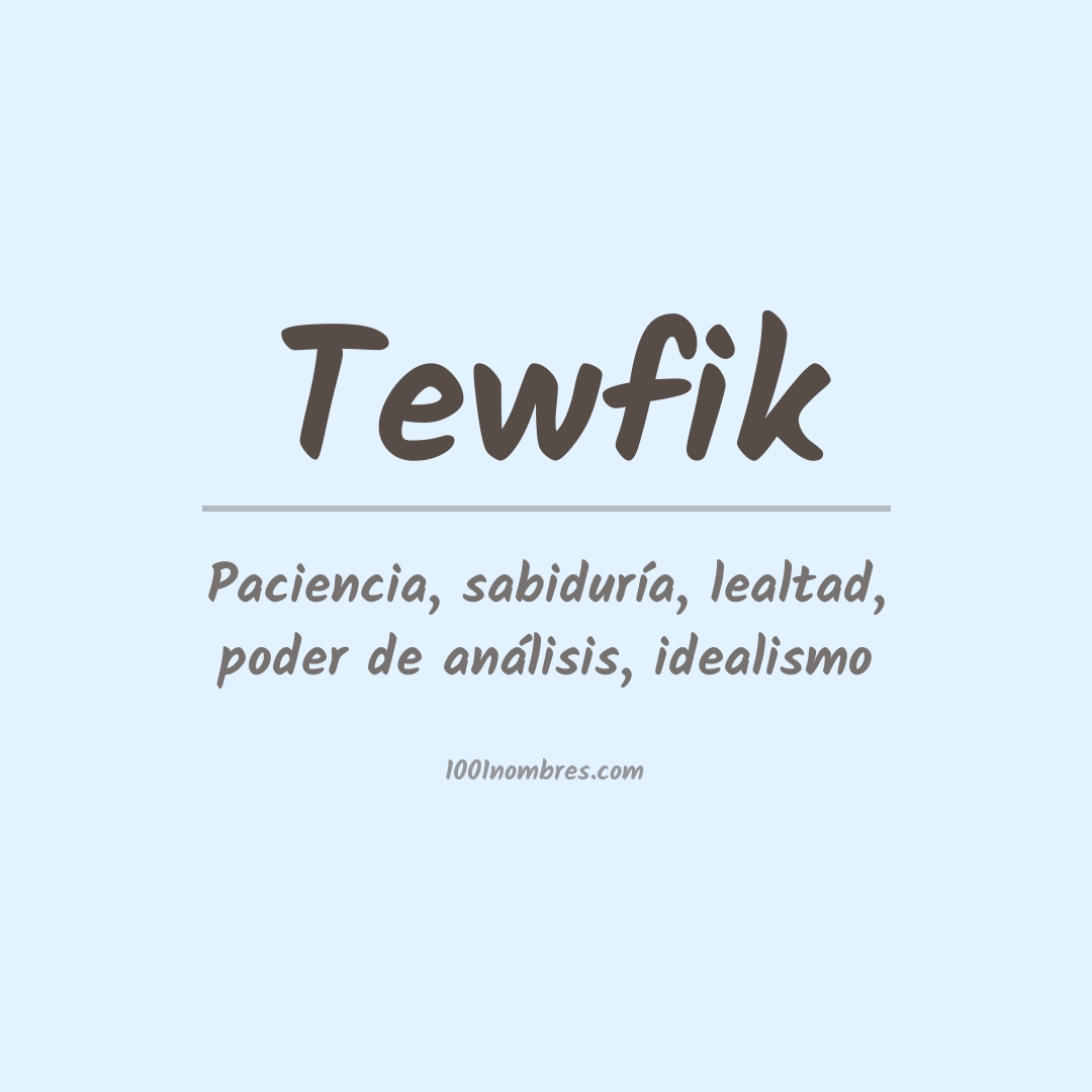 Significado del nombre Tewfik Significado del nombre Tewfik