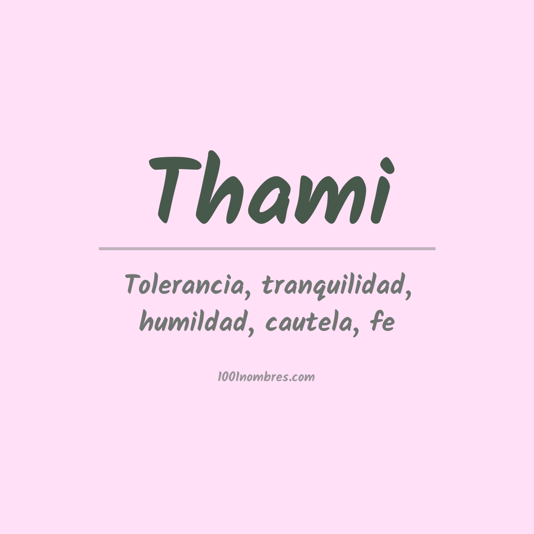 Significado del nombre Thami Significado del nombre Thami