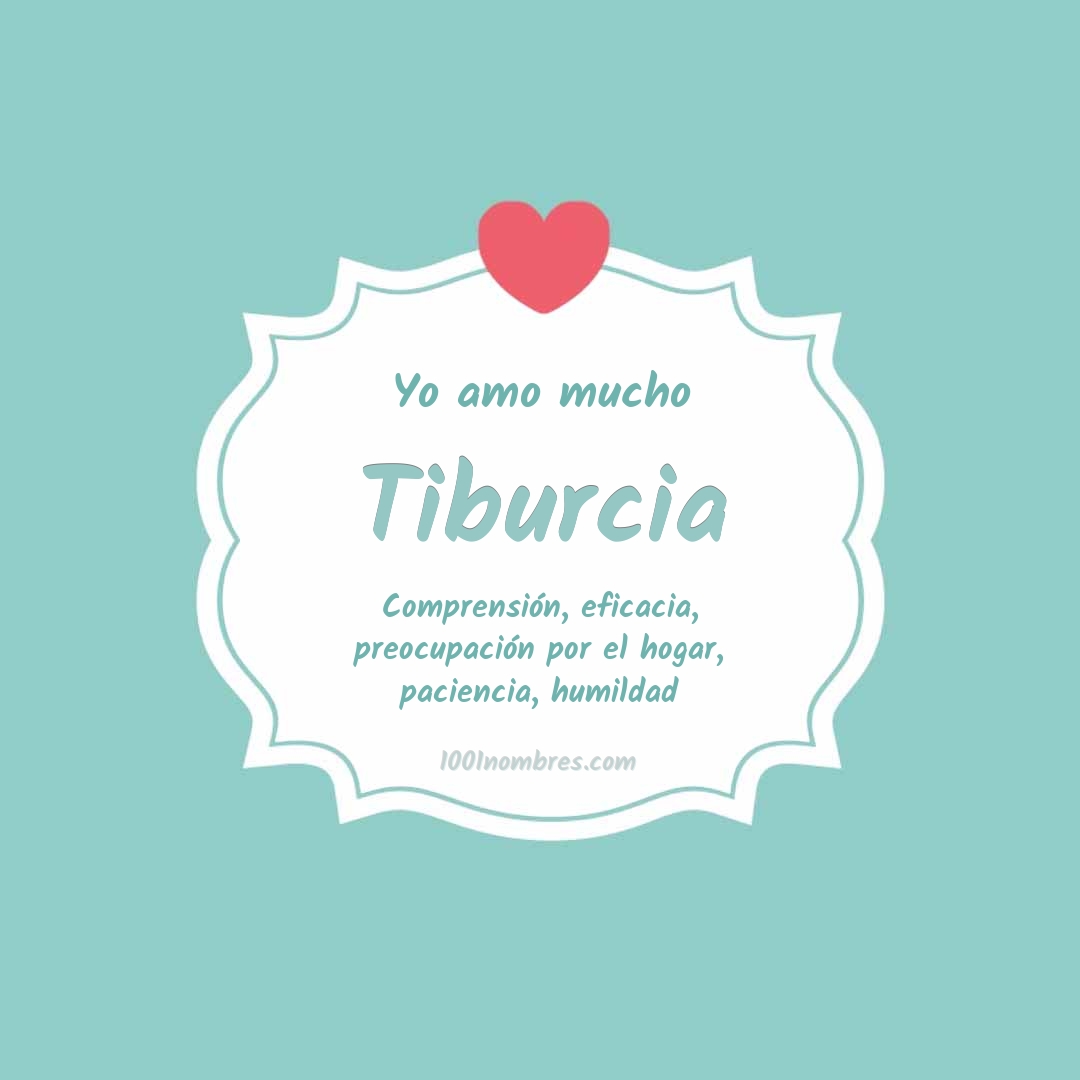 Yo amo mucho Tiburcia Yo amo mucho Tiburcia