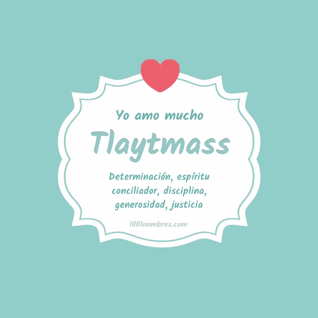 Yo amo mucho Tlaytmass