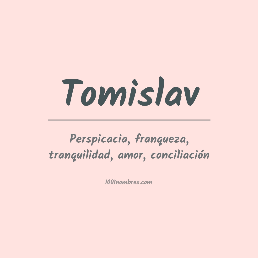 Significado del nombre Tomislav Significado del nombre Tomislav