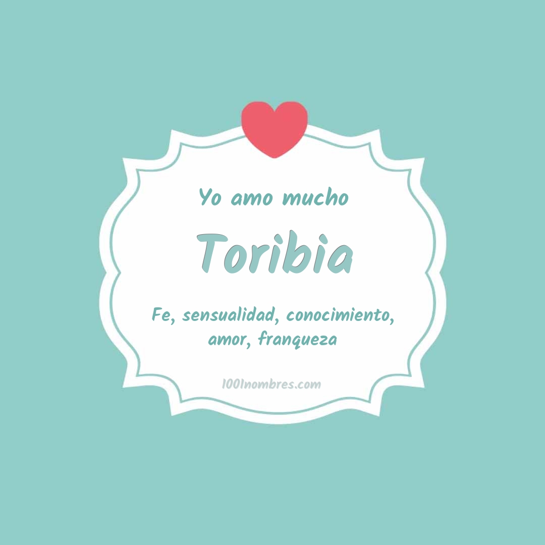 Yo amo mucho Toribia Yo amo mucho Toribia