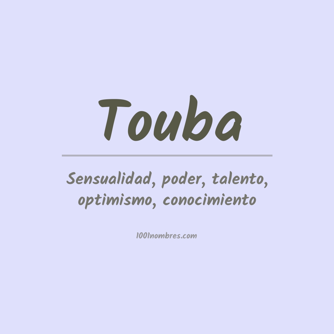 Significado del nombre Touba Significado del nombre Touba