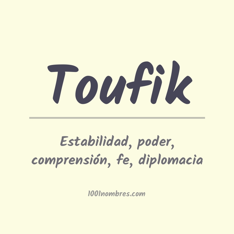 Significado del nombre Toufik Significado del nombre Toufik
