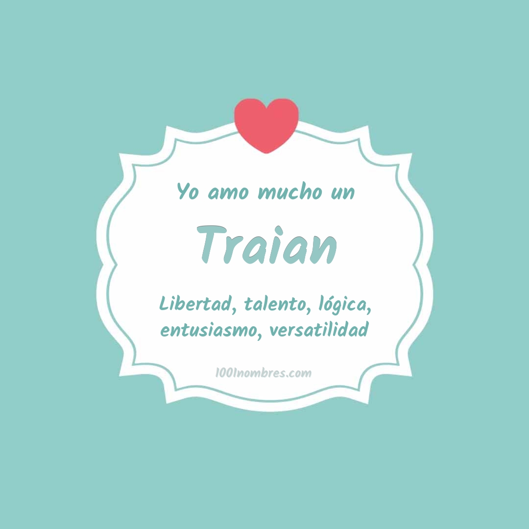 Yo amo mucho Traian