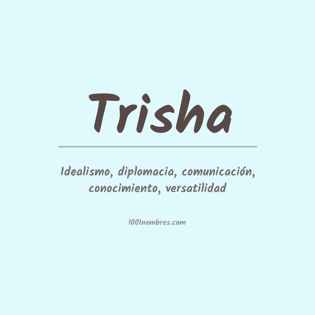 Significado del nombre Trisha Significado del nombre Trisha