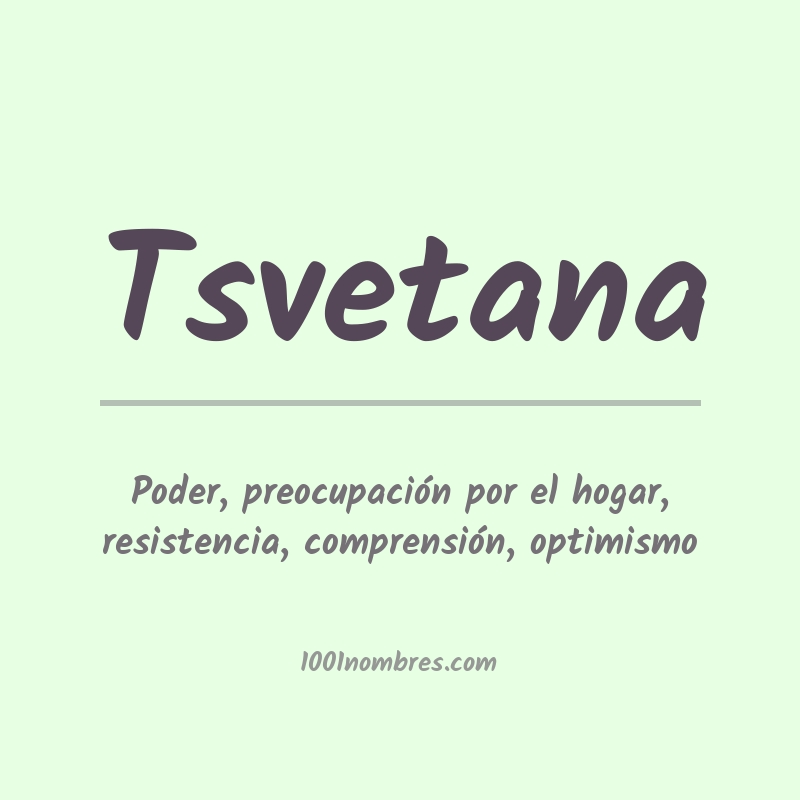 Significado del nombre Tsvetana Significado del nombre Tsvetana