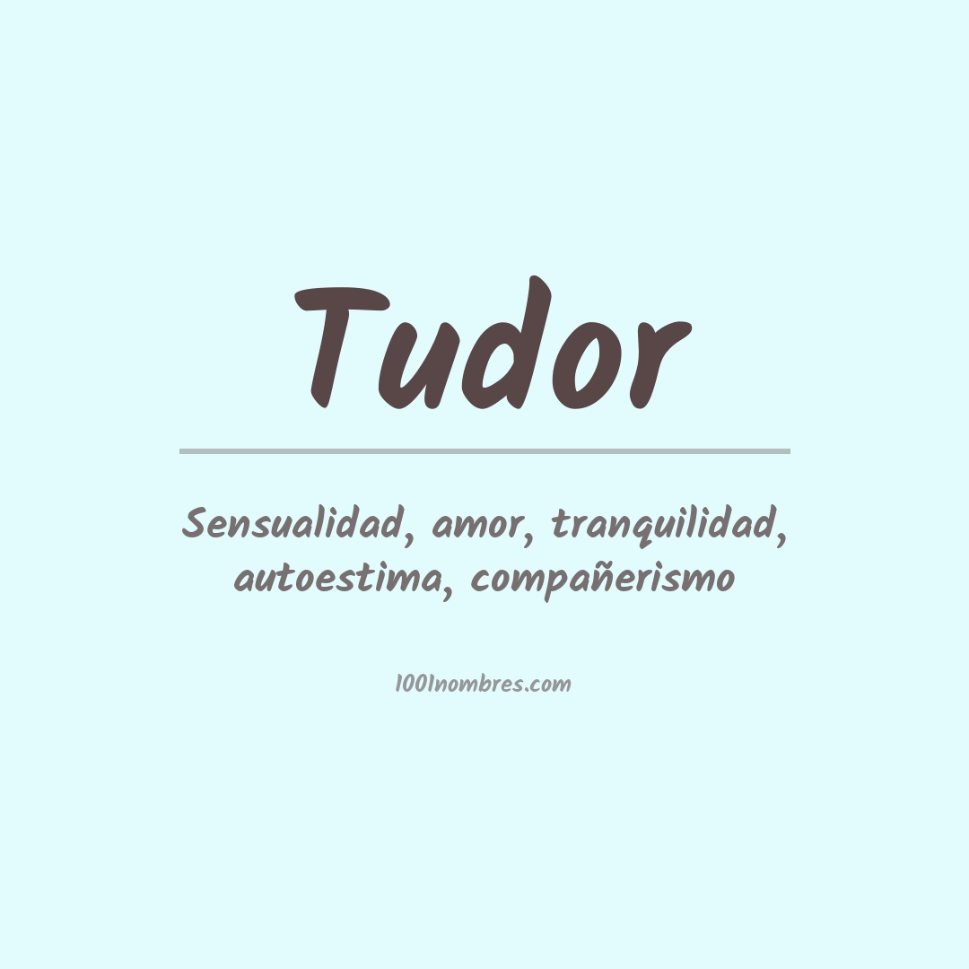 Significado del nombre Tudor