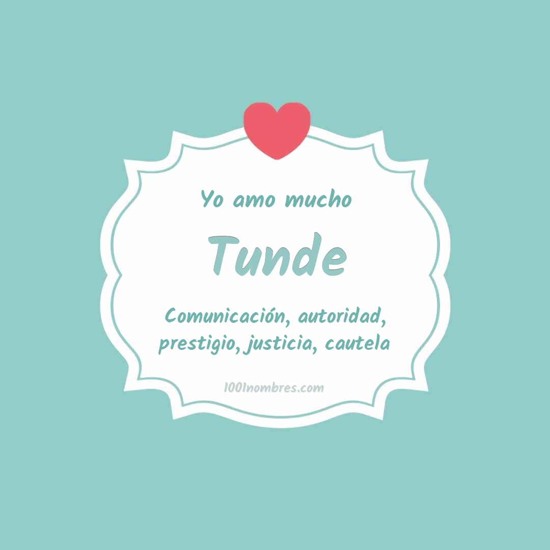 Yo amo mucho Tunde