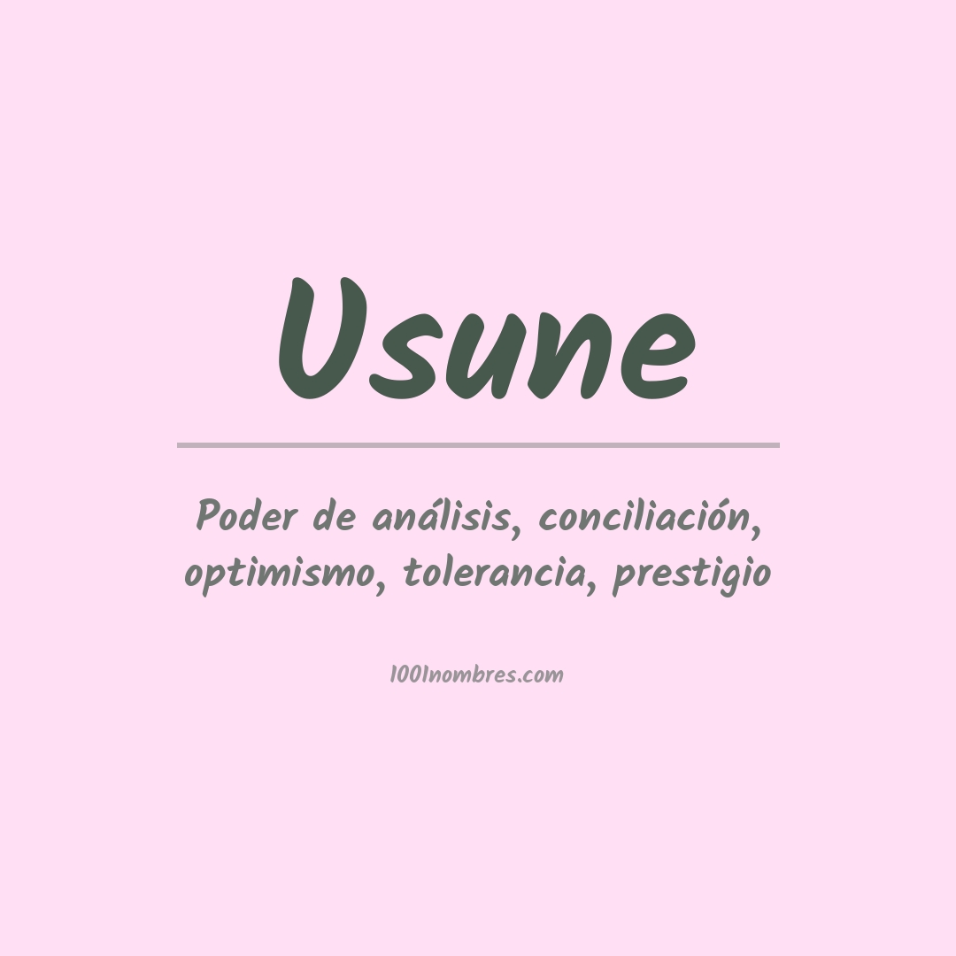 Significado del nombre Usune Significado del nombre Usune