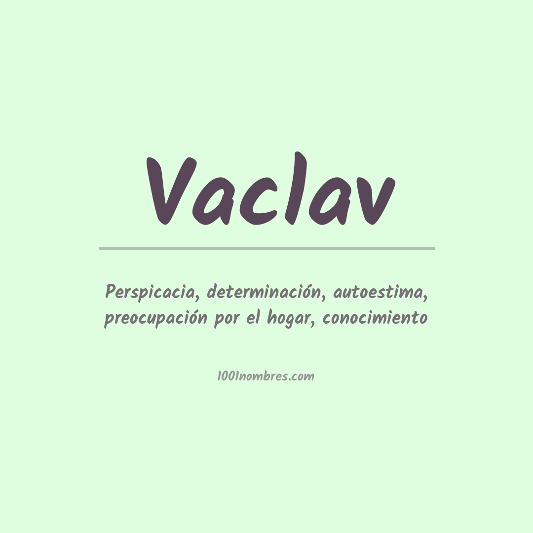 Significado del nombre Vaclav