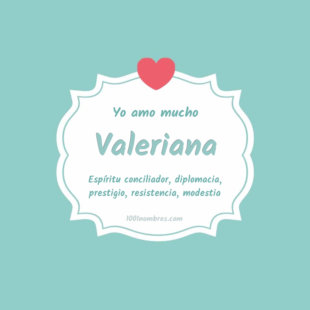 Yo amo mucho Valeriana