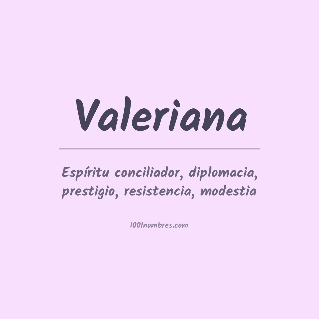 Significado del nombre Valeriana