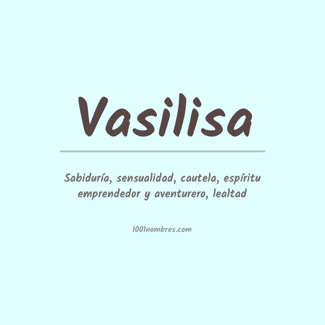 Significado del nombre Vasilisa Significado del nombre Vasilisa