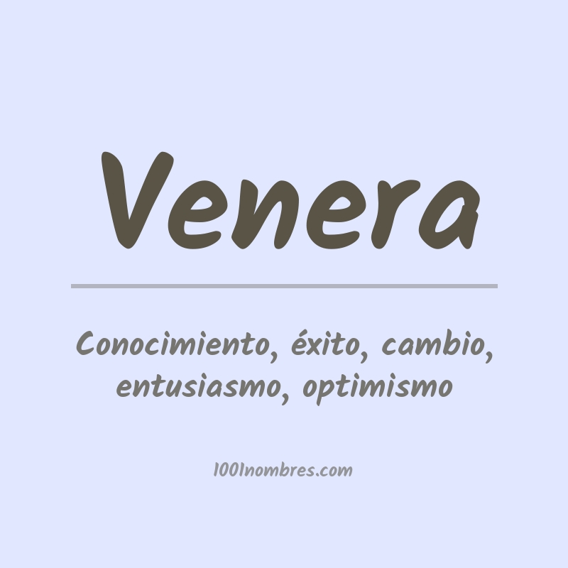 Significado del nombre Venera Significado del nombre Venera