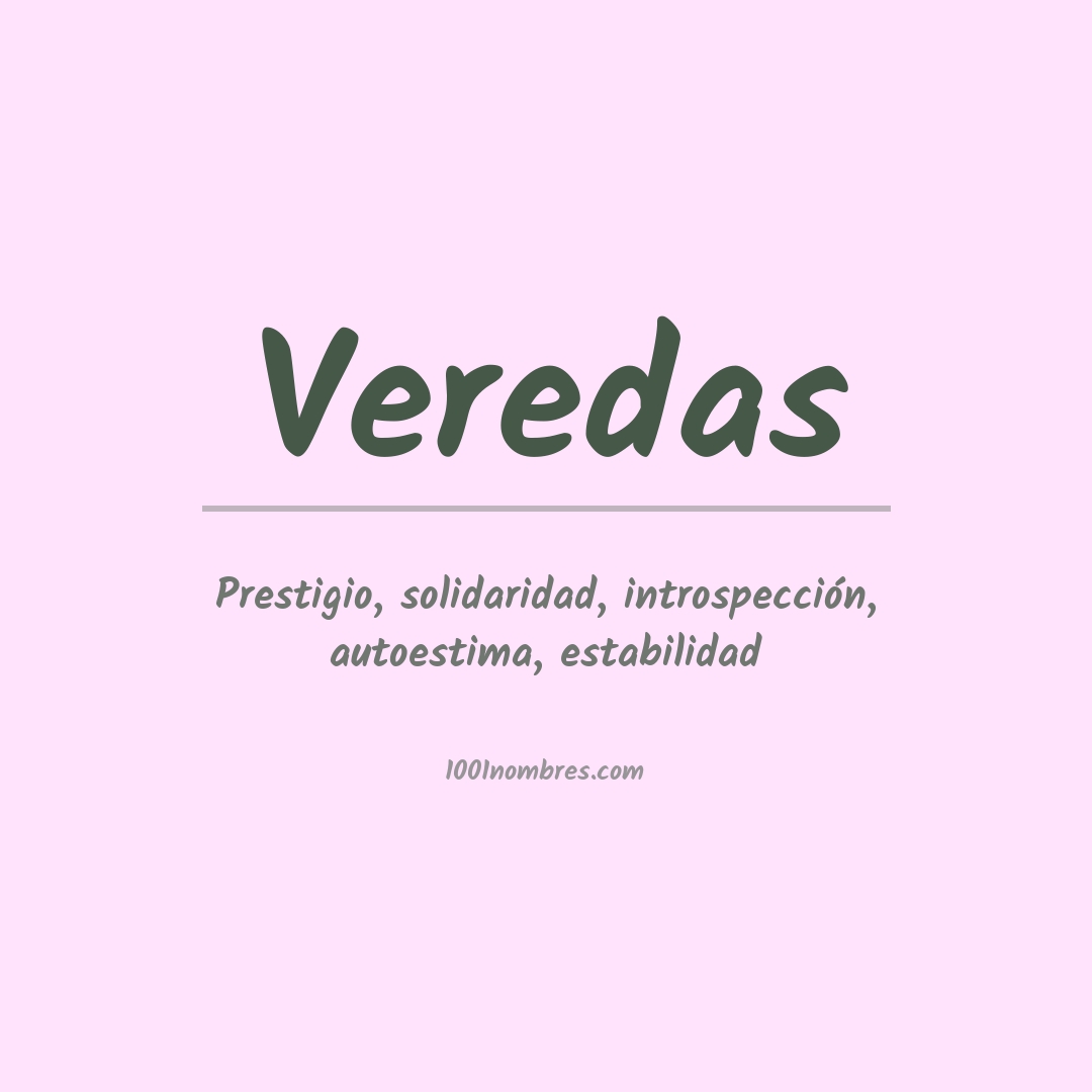 Significado del nombre Veredas Significado del nombre Veredas