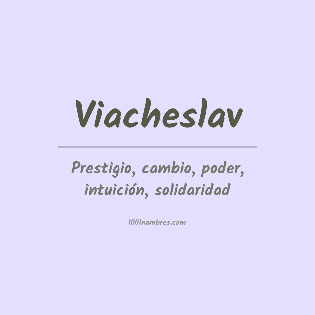 Significado del nombre Viacheslav