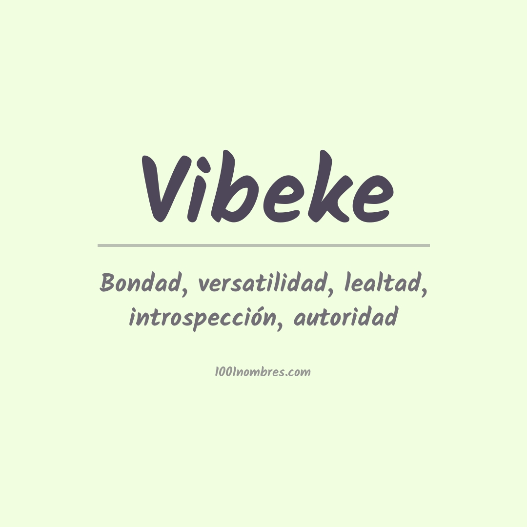 Significado del nombre Vibeke Significado del nombre Vibeke