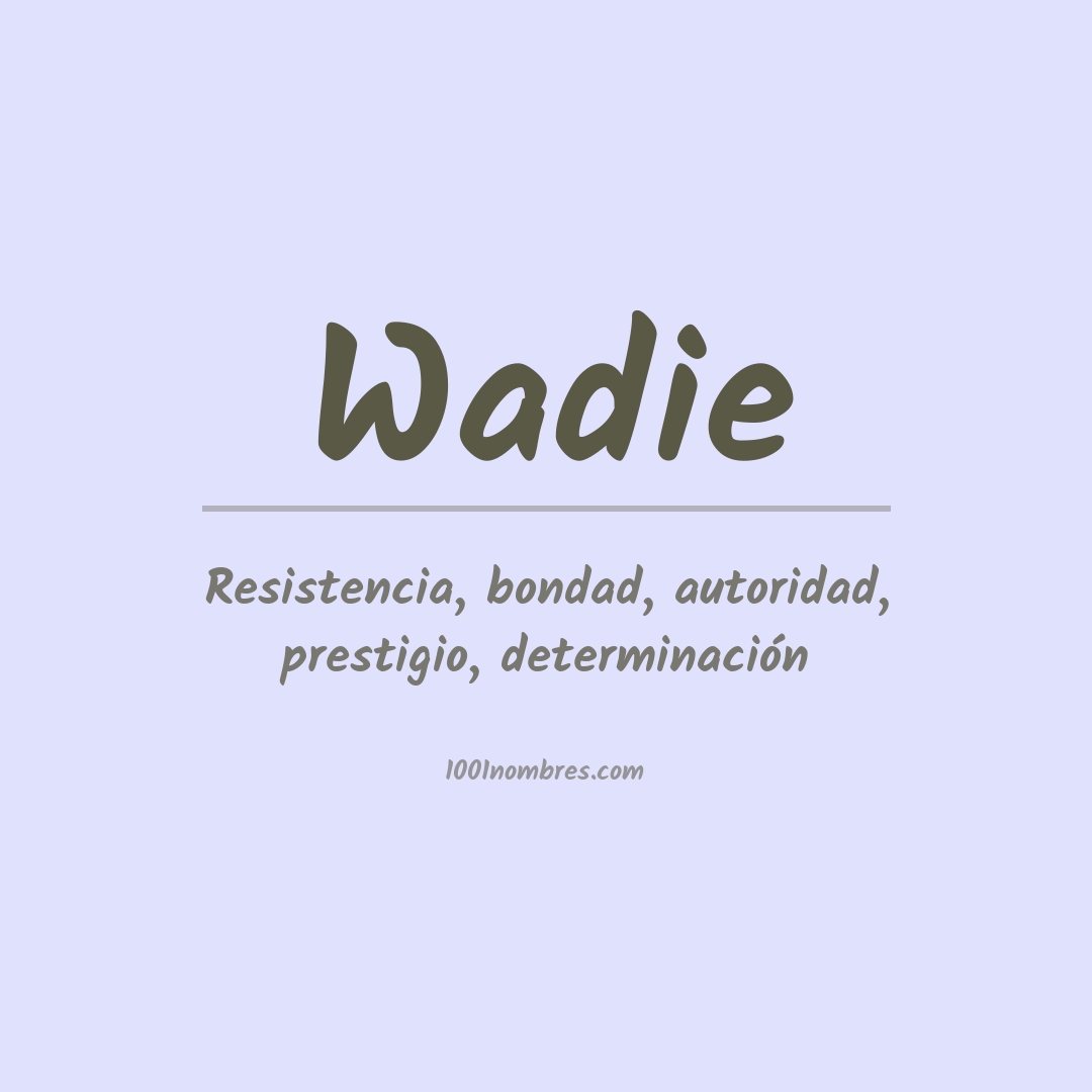 Significado do nome Wadie